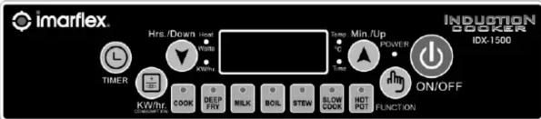 imarflex Timer Hrs./Down Timed 100% 30% 20% W/Hz K/W/hr. COOK DEEP FIX MILK BOIL STEW BLOW COOKS HOT POT FUNCTION Min /Up POWER ON/OFF INDUCTION BOOKER IDX-1500