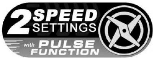 2SPEED SETTINGS with PULSE FUNCTION