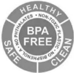 HEALTHY BPA FREE NO PHthalates • NON-TOXIC PLASTIC • NO PHthalates • NON-TOXIC PLASTIC • NO DISPHENOLATE • BPA FREE CLEAN