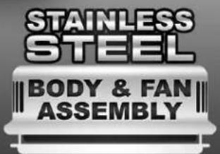STAINLESS STEEL BODY & FAN ASSEMBLY