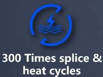 300 Times splice & heat cycles