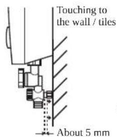 Touching to the wall / tiles About 5 mm