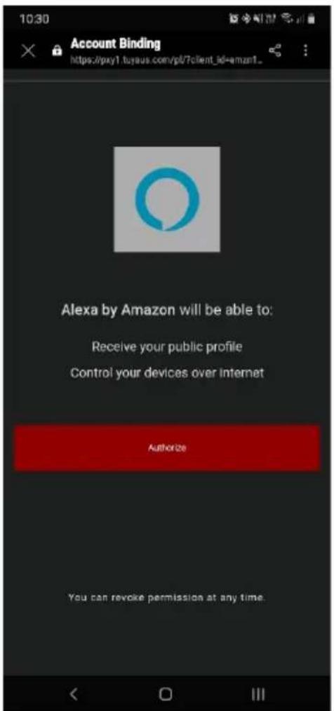 10:30 Account Binding https://pxyl.tuyaus.com/pl/7/client_id=eman1_ Alexa by Amazon will be able to: Receive your public profile Control your devices over internet Authorize You can revoke permission at any time.