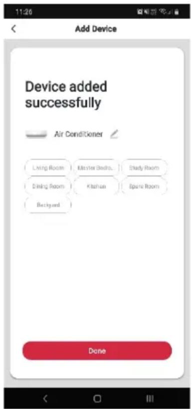 11:26 Add Device Device added successfully Air Conditioner Living Room Master Bedroom Study Room Dining Room Kitchen Spare Room Backyard Done