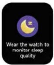 Wear the watch to monitor sleep quality