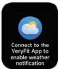 Connect to the VeryFit App to enable weather notification