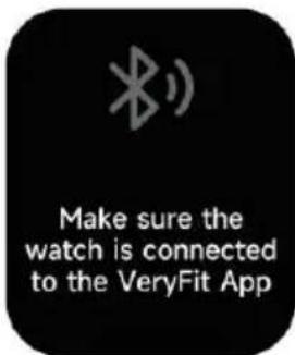 Make sure the watch is connected to the VeryFit App