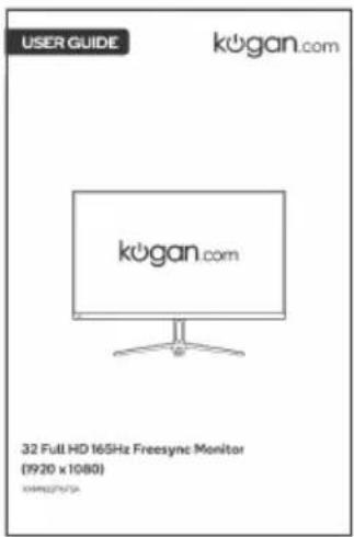 USER GUIDE kogan.com kogan.com 32 Full HD 165Hz Freesync Monitor (1920 x 1080) X44402753A