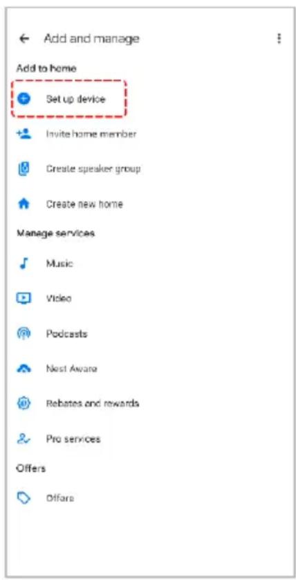 Add and manage Add to home Setup device Invite home member Create speaker group Create new home Manage services Music Video Podcasts Next Awana Rebates and rewards Pro services Offers Offara