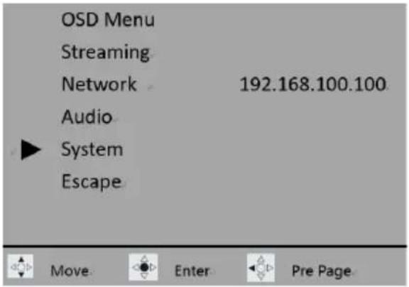 OSD Menu Streaming Network 192.168.100.100 Audio System Escape Move Enter Pre Page