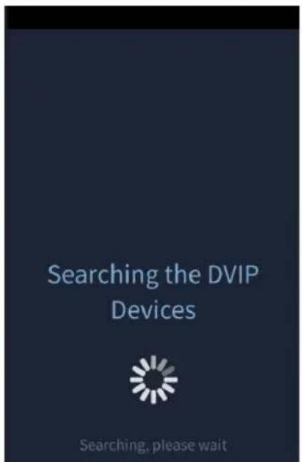 Searching the DVIP Devices Searching, please wait