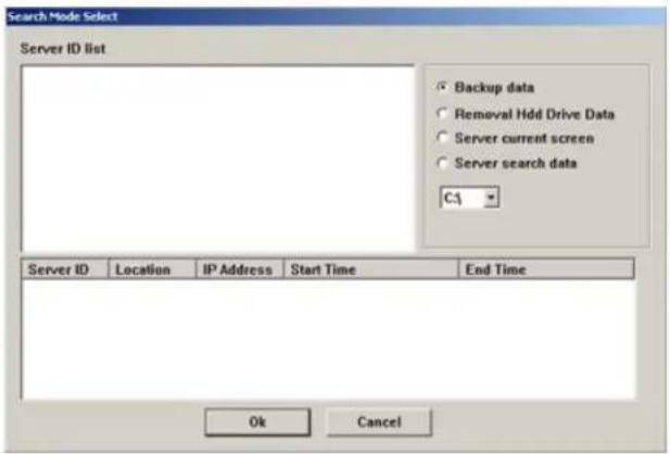 Search Mode Select Server ID list Backup data Removal Hdd Drive Data Server current screen Server search data C:\ Server ID Location IP Address Start Time End Time Ok Cancel