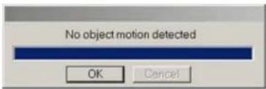 No object motion detected OK Cancel
