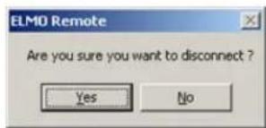 ELMO Remote Are you sure you want to disconnect ? Yes No