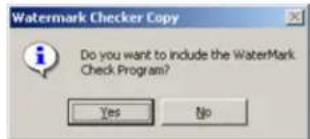 Watermark Checker Copy Do you want to include the WaterMark Check Program? Yes No