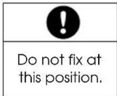 Do not fix at this position.