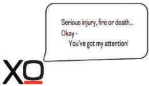 Serious injury, fire or death... Okay - You've got my attention!