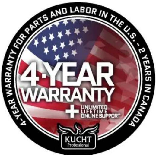 4-YEAR WARRANTY FOR PARTS AND LABOR IN THE U.S. - 2 YEARS IN CANADA 4-YEAR WARRANTY WARRANTY + UNLIMITED LIFETIME ONLINE SUPPORT KUCHT Professional