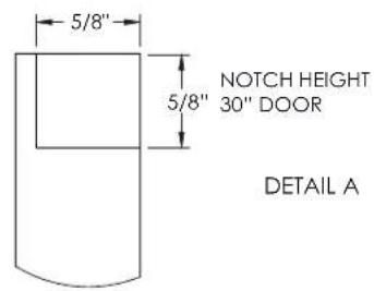 5/8" 5/8" NOTCH HEIGHT 30" DOOR DETAIL A