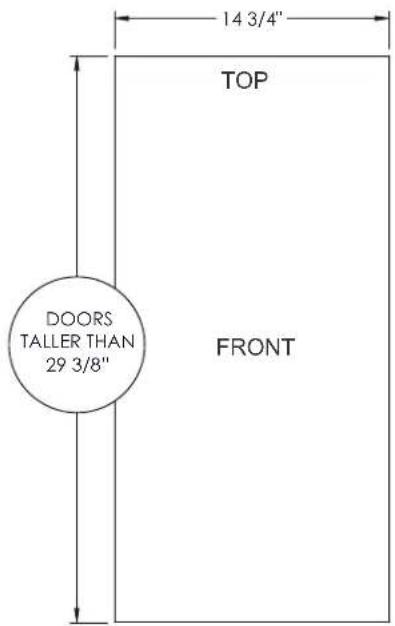 DOORS TALLER THAN 29 3/8" TOP FRONT 14 3/4"