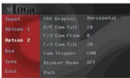 v OGIC Input PDC Graphic Horizontal Option 1 R/F Cam Till 10 F/S Cam From 0 Option 2 F/S Cam Till 20 Osd Cam Trigger CAM Info Blinker Mode OFF Exit Back