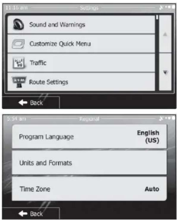 11:16 am Settings Sound and Warnings Customize Quick Menu Traffic Route Settings Back 5:54 am Regional Program Language English (US) Units and Formats Time Zone Auto Back