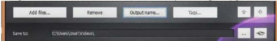 Add files... Remove Output name... Tags... Save to: C:\Users\User\Videos