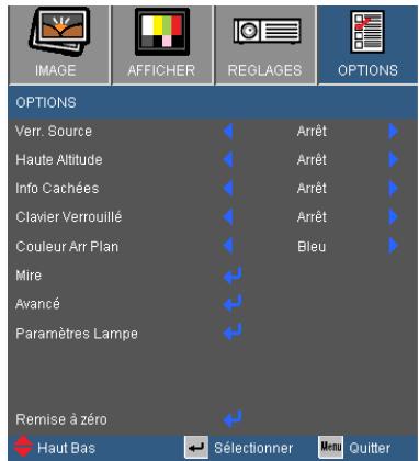 IMAGE AFFICHER REGLAGES OPTIONS OPTIONS Verr. Source Arrêt Haute Altitude Arrêt Info Cachées Arrêt Clavier Verrouillé Arrêt Couleur Arr Plan Bleu Mire Avancé Paramètres Lampe Remise à zéro Haut Bas Sélectionner Quitter