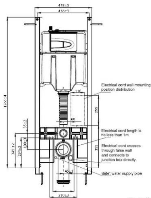 478±3 438±3 1265±4 Electrical cord wall mounting position distribution 110 60 255 35±2 345±2 25±3 100±3 355 Electrical cord length is no less than 1m Electrical cord crosses through false wall and connects to junction box directly. 45±3 Bidet water supply pipe 230±3