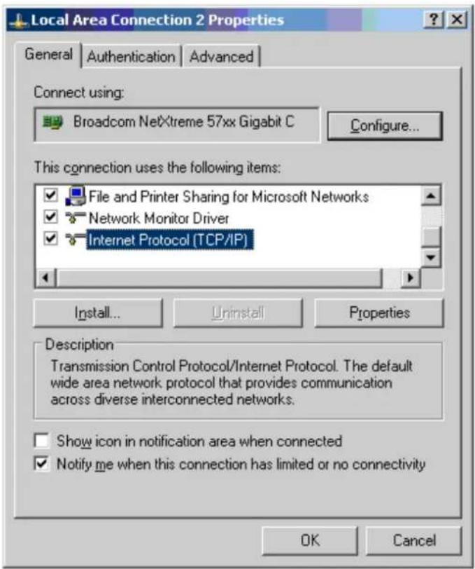 Local Area Connection 2 Properties General | Authentication | Advanced | Connect using: Broadcom NetXtreme 57xx Gigabit C Configure... This connection uses the following items: File and Printer Sharing for Microsoft Networks Network Monitor Driver Internet Protocol (TCP/IP) Install... Uninstall Properties Description Transmission Control Protocol/Internet Protocol. The default wide area network protocol that provides communication across diverse interconnected networks. Show icon in notification area when connected Notify me when this connection has limited or no connectivity OK Cancel