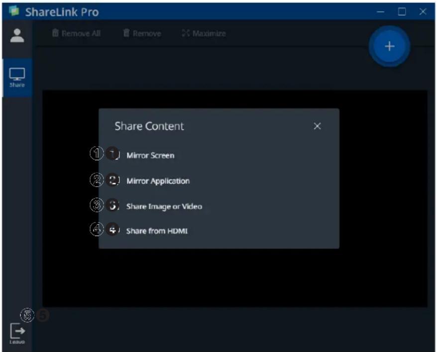 ShareLink Pro Remove All Remove Maximize Share Content ① Mirror Screen ② Mirror Application ③ Share Image or Video ④ Share from HDMI