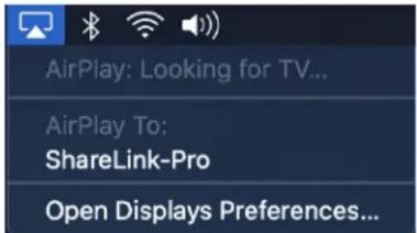 AirPlay: Looking for TV... AirPlay To: ShareLink-Pro Open Displays Preferences...