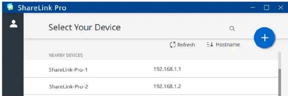 ShareLink Pro Select Your Device NEARBY DEVICES ShareLink-Pro-1 192.168.1.1 ShareLink-Pro-2 192.168.1.2