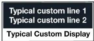 Typical custom line 1 Typical custom line 2 Typical Custom Display