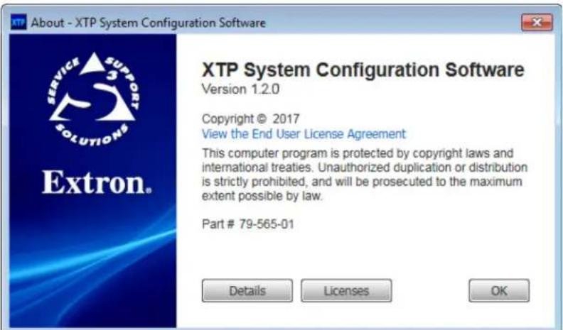 About - XTP System Configuration Software XTP System Configuration Software Version 1.2.0 Copyright © 2017 View the End User License Agreement This computer program is protected by copyright laws and international treaties. Unauthorized duplication or distribution is strictly prohibited, and will be prosecuted to the maximum extent possible by law. Part # 79-565-01 Details Licenses OK