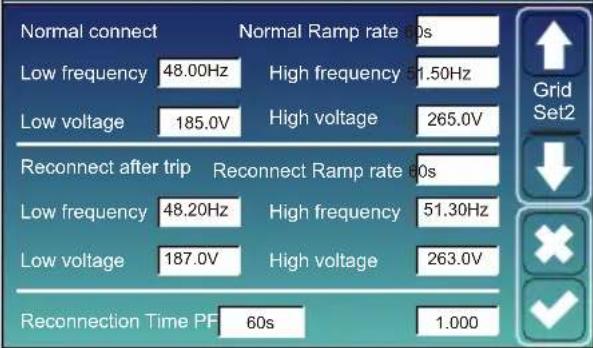 Normal connect Low frequency 48.00Hz High frequency 31.50Hz Low voltage 185.0V High voltage 265.0V Reconnect after trip Reconnect Ramp rate 60s Low frequency 48.20Hz High frequency 51.30Hz Low voltage 187.0V High voltage 263.0V Reconnection Time PF 60s 1.000