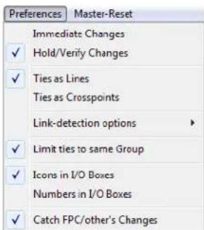 Preferences Master-Reset Immediate Changes ✓ Hold/Verify Changes ✓ Ties as Lines Ties as Crosspoints Link-detection options ✓ Limit ties to same Group ✓ Icons in I/O Boxes Numbers in I/O Boxes ✓ Catch FPC/other's Changes