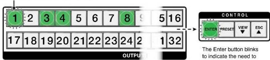 1 2 3 4 5 6 7 8 9 5 16 17 18 19 20 21 22 23 24 2 1 32 OUTPUT CONTROL ENTER PRESET VIEW ESC The Enter button blinks to indicate the need to Output