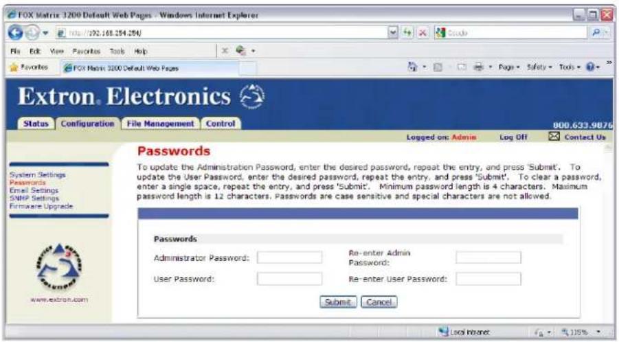 FOX Matrix 3200 Default Web Pages - Windows Internet Explorer File Edit View Favorites Tools Help Favorites FOX Matrix 3200 Default Web Pages Extron. Electronics Status Configuration File Management Control Logged on: Admin Log Off Contact Us Passwords To update the Administration Password, enter the desired password, repeat the entry, and press 'Submit'. To update the User Password, enter the desired password, repeat the entry, and press 'Submit'. To clear a password, enter a single space, repeat the entry, and press 'Submit'. Minimum password length is 4 characters. Maximum password length is 12 characters. Passwords are case sensitive and special characters are not allowed. Passwords Administrator Password: Re-enter Admin Password: User Password: Re-enter User Password: Submit Cancel Local Internet: 115%