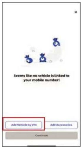 Seems like no vehicle is linked to your mobile number! Add Vehicle by VIN Add Accessories Continue