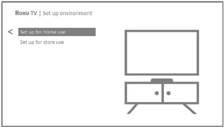 Roku TV | Set up environment < Set up for home use Set up for store use