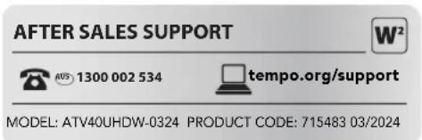 AFTER SALES SUPPORT W² 1300 002 534 tempo.org/support MODEL: ATV40UHDW-0324 PRODUCT CODE: 715483 03/2024
