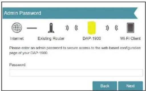 Admin Password Internet — Existing Router DAP-1900 Wi-Fi Client Please enter an admin password to secure access to the web-based configuration page of your DAP-1900. Password: Back Next