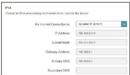 IPv4 Choose an IPv4 provisioning mechanism to be used by the device My Internet Connection is: Dynamic IP (DHCP) IP Address: 192.168.0.214 Subnet Mask: 255.255.255.0 Gateway Address: 192.168.0.1 Primary DNS: 192.168.0.1 Secondary DNS: