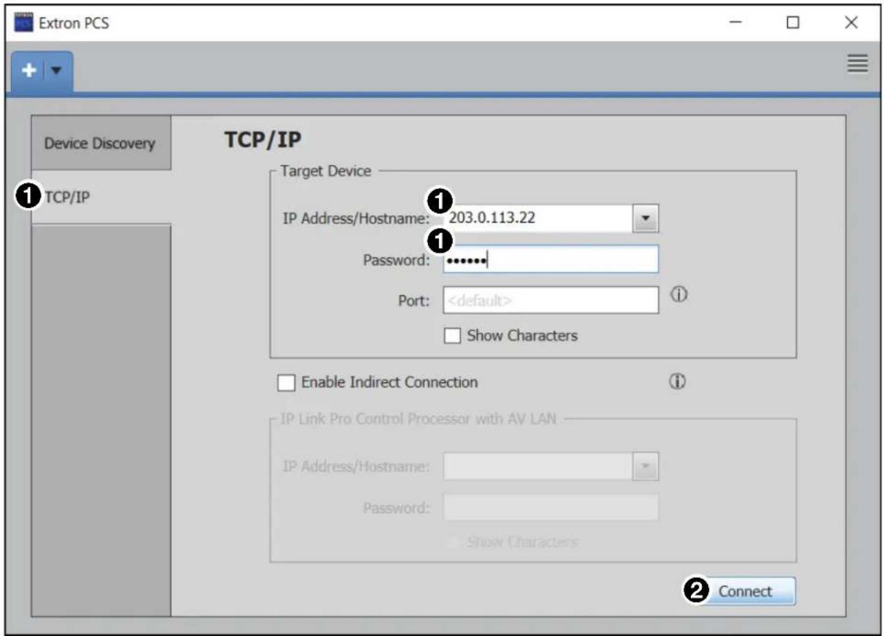 Extron PCS Device Discovery TCP/IP TCP/IP TCP/IP Target Device IP Address/Hostname: 203.0.113.22 Password: ******** Port: Show Characters Enable Indirect Connection IP Link Pro Control Processor with AV LAN IP Address/Hostname: Password: Show Characters Connect