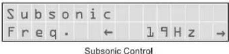Subsonic F r e q . ← 1 9 Hz → Subsonic Control