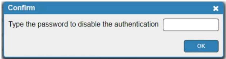 Confirm Type the password to disable the authentication OK