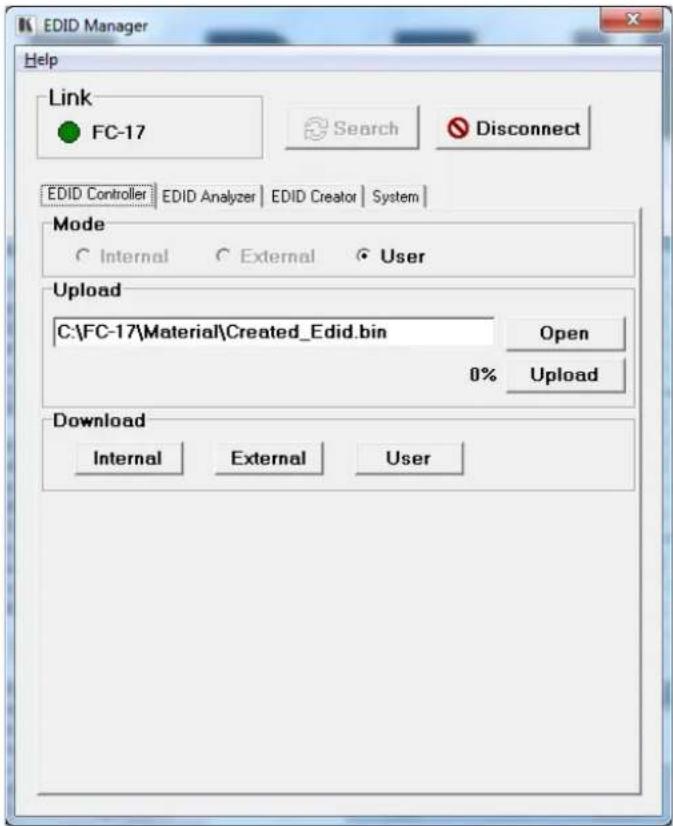 EDID Manager Help Link FC-17 Search Disconnect EDID Controller EDID Analyzer EDID Creator System Mode Internal External User Upload C:\FC-17\Material\Created_Edid.bin Open 0% Upload Download Internal External User