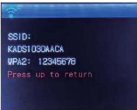 SSID: KADS1030AACA WPA2: 12345678 Press up to return