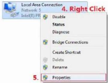 Local Area Connection Network 5 Intel(R) PR Disable Status Diagnose Bridge Connections Create Shortcut Delete Rename Properties 4. Right Click 5.